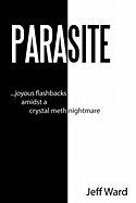 Parasite: Joyous Flashbacks Amidst a Crystal Meth Nightmare