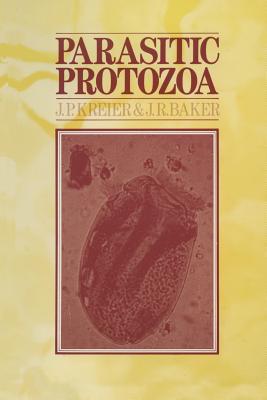 Parasitic Protozoa - Kreier, J P, and Baker, J R