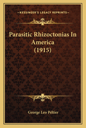 Parasitic Rhizoctonias In America (1915)