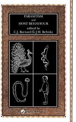 Parasitism and Host Behaviour - Barnard, C F (Editor)