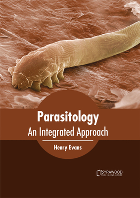 Parasitology: An Integrated Approach - Evans, Henry (Editor)