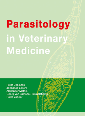 Parasitology in Veterinary Medicine - Deplazes, Peter, and Eckert, Johannes, and Mathis, Alexander
