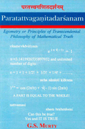 Paratattvaganitadarsanam =: Paratattvaganitadarsanam: Egometry on Principles of Transcendental Philosophy of Mathematical Truth - Vasudev, Gayatri Devi, and Murty, G. S.