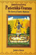 Paratrisika Vivarana by Abhinavagupta: The Secret of Tantric Mysticism