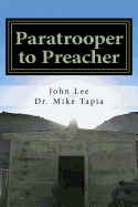 Paratrooper to Preacher: The Story of One Ordinary Man, Serving an Extraordinary God.