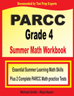 PARCC Grade 4 Summer Math Workbook: Essential Summer Learning Math Skills plus Two Complete PARCC Math Practice Tests