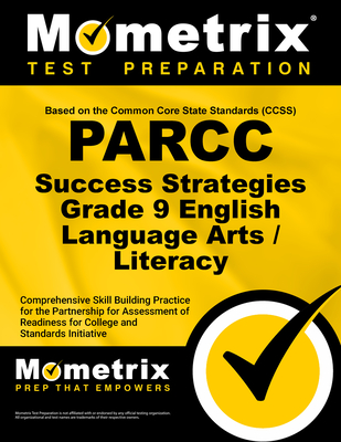 PARCC Success Strategies Grade 9 English Language Arts/Literacy Study Guide: PARCC Test Review for the Partnership for Assessment of Readiness for College and Careers Assessments - Mometrix High School English Test Team (Editor)