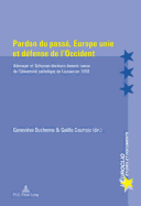 Pardon Du Pass, Europe Unie Et Dfense de l'Occident: Adenauer Et Schuman Docteurs Honoris Causa de l'Universit Catholique de Louvain En 1958