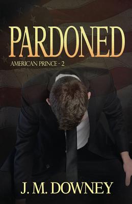 Pardoned - Downey, J M