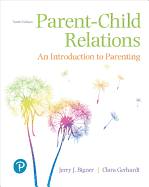 Parent-Child Relations: An Introduction to Parenting, with Enhanced Pearson Etext -- Access Card Package