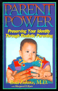 Parent Power: Preserving Your Identity Through Realistic Parenting