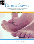 Parent Savvy: Straight Answers to Your Family's Financial, Legal & Practical Questions