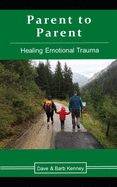 Parent to Parent: Healing Emotional Trauma