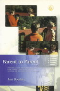 Parent to Parent: Information and Inspiration for Parents Dealing with Austim or Asperger's Syndrome