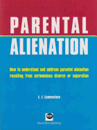 Parental Alienation: How to Understand and Address Parental Alienation Resulting from Acrimonious Divorce or Separation