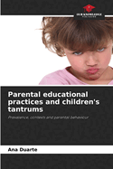 Parental educational practices and children's tantrums