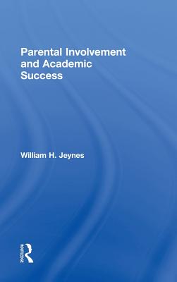 Parental Involvement and Academic Success - Jeynes, William