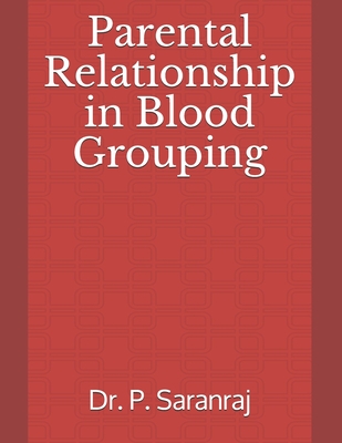 Parental Relationship in Blood Grouping - Saranraj, P