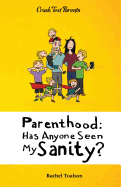 Parenthood: Has Anyone Seen My Sanity?