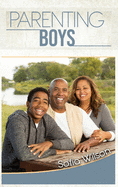 Parenting Boys: The Ultimate Guide to Concious and Playful Parenting. How to be good parents for the modern teen in the era of technology: including some Inspiring Scripts