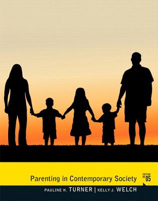 Parenting in Contemporary Society Plus Mysearchlab with Etext -- Access Card Package - Turner, Pauline J, and Welch, Kelly J