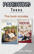 Parenting Teens: The Complete Guide on Parenting the modern Teen and having a Positive impact on your Boys. Learn how to become a more Conscious and supportive Parent with the Help of this Book