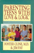 Parenting Teens with Love and Logic: Preparing Adolescents for Responsible Adulthood - Cline, Foster W, M.D. (As Told by), and Fay, Jim (As Told by), and Gurule, Bert (Read by)