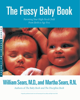 Parenting the Fussy Baby - Sears, William