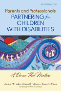 Parents and Professionals Partnering for Children with Disabilities: A Dance That Matters