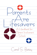 Parents Are Lifesavers: A Handbook for Parent Involvement in Schools