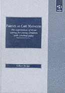 Parents as Care Managers: The Experiences of Those Caring for Young Children with Cerebral Palsy