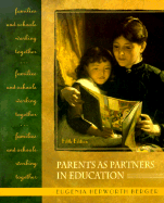 Parents as Partners in Education: Families and Schools Working Together