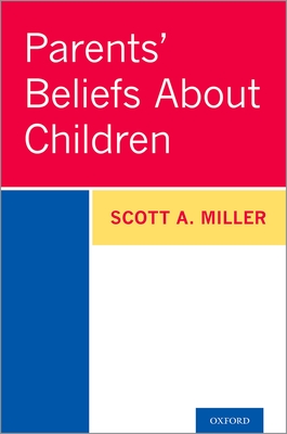 Parents' Beliefs about Children - Miller, Scott A