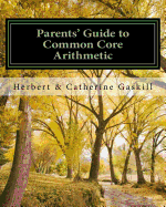 Parents' Guide to Common Core Arithmetic: How to Help Your Child