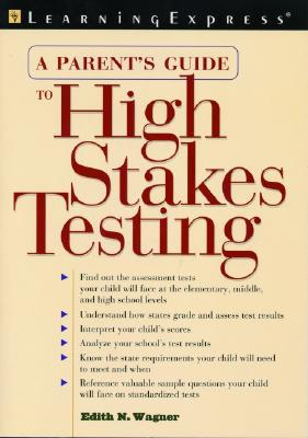 Parents Guide to High Stakes Testing - LearningExpress