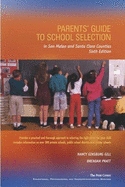 Parents' Guide to School Selection: In San Mateo and Santa Clara Counties