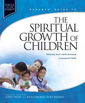 Parent's Guide to the Spiritual Growth of Children - Trent, John, Dr.