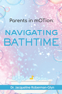 Parents in mOTion: Navigating Bathtime