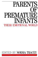 Parents of Premature Infants: Their Emotional World - Tracey, Norma