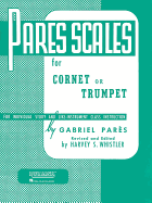 Pares Scales: Cornet, Trumpet or Baritone T.C.