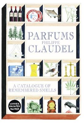 Parfums: A Catalogue of Remembered Smells - Claudel, Philippe, and Cameron, Euan, Professor (Translated by)