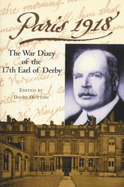 Paris 1918: The War Diary of the British Ambassador, the 17th Earl of Derby