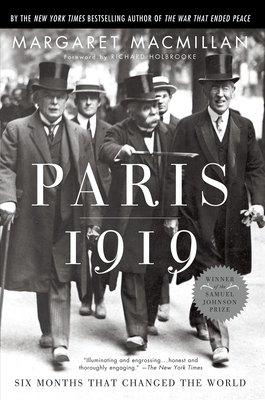 Paris 1919: Six Months That Changed the World - MacMillan, Margaret, and Holbrooke, Richard (Foreword by)