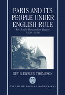 Paris and Its People Under English Rule: The Anglo-Burgundian Regime 1420-1436