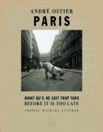 Paris, Before It Is Too Late: The Photographs of Andre Ostier