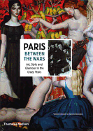 Paris Between the Wars: Art, Style and Glamour in the Crazy Years