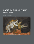 Paris by Sunlight and Gaslight