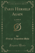 Paris Herself Again, Vol. 2 of 2: In 1878-9 (Classic Reprint)