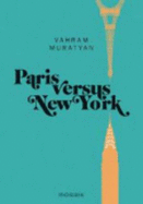 Paris Versus New York Tally of Two Cities by Muratyan, Vahram: Good ...