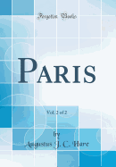 Paris, Vol. 2 of 2 (Classic Reprint)